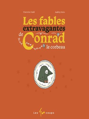 cover image of Les fables extravagantes de Conrad le Corbeau